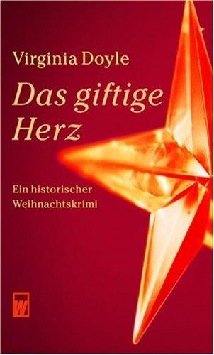 Das giftige Herz. Ein historischer Weihnachtskrimi