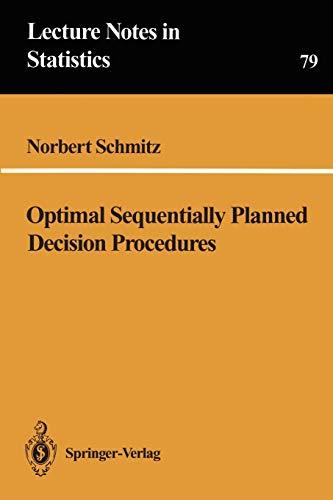 Optimal Sequentially Planned Decision Procedures (Lecture Notes in Statistics) (v. 79) (Lecture Notes in Statistics, 79, Band 79)