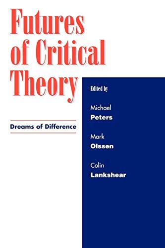 Futures of Critical Theory: Dreams of Difference