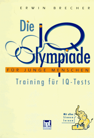 Die IQ- Olympiade für junge Menschen. Training für IQ- Tests