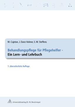 Behandlungspflege für Pflegehelfer: Ein Lern- und Lehrbuch