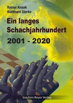 Ein langes Schachjahrhundert: 2001 - 2020