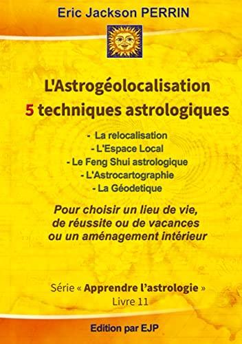 L'astrogéolocalisation: Astroligie livre 11