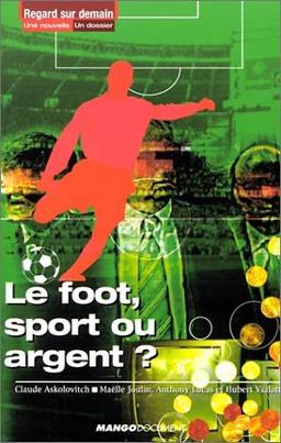 Le foot, sport ou argent ?