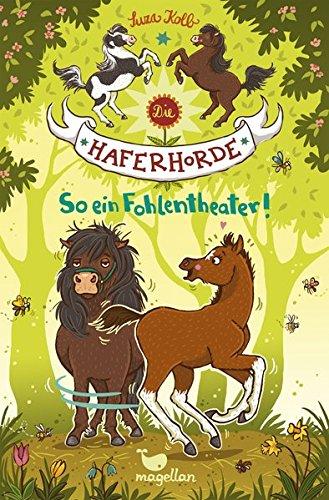 Die Haferhorde - So ein Fohlentheater! - Band 8