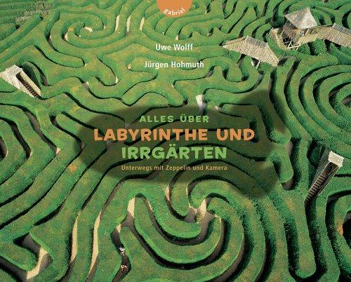 Alles über Labyrinthe und Irrgärten: Unterwegs mit Zeppelin und Kamera