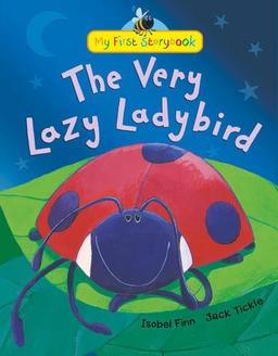 The Very Lazy Ladybird (My First Storybook)