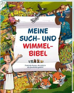 Meine Such- und Wimmelbibel. Finde die Person, die nicht in die Geschichte gehört! Ein kunterbuntes Wimmelbuch zu den schönsten Bibel-Geschichten für Kinder. Mit spannenden Such-Rätselaufgaben