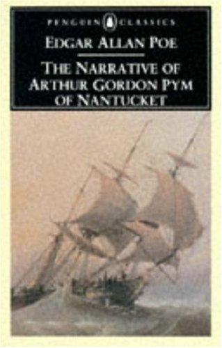 The Narrative of Arthur Gordon Pym of Nantucket (Penguin Classics)