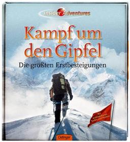 Insider Adventures - Kampf um den Gipfel: Die größten Erstbesteigungen