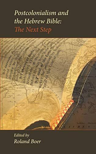 Postcolonialism and the Hebrew Bible: The Next Step (Society of Biblical Literature Semeia Studies)