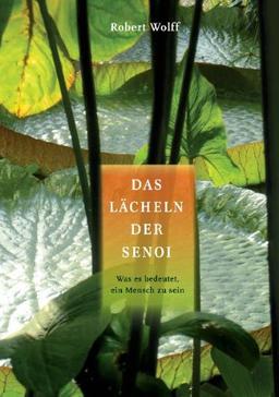 Das Lächeln der Senoi: Was es bedeutet ein Mensch zu sein