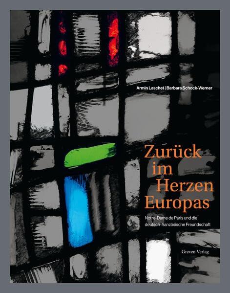 Zurück im Herzen Europas: Notre-Dame de Paris und die deutsch-französische Freundschaft