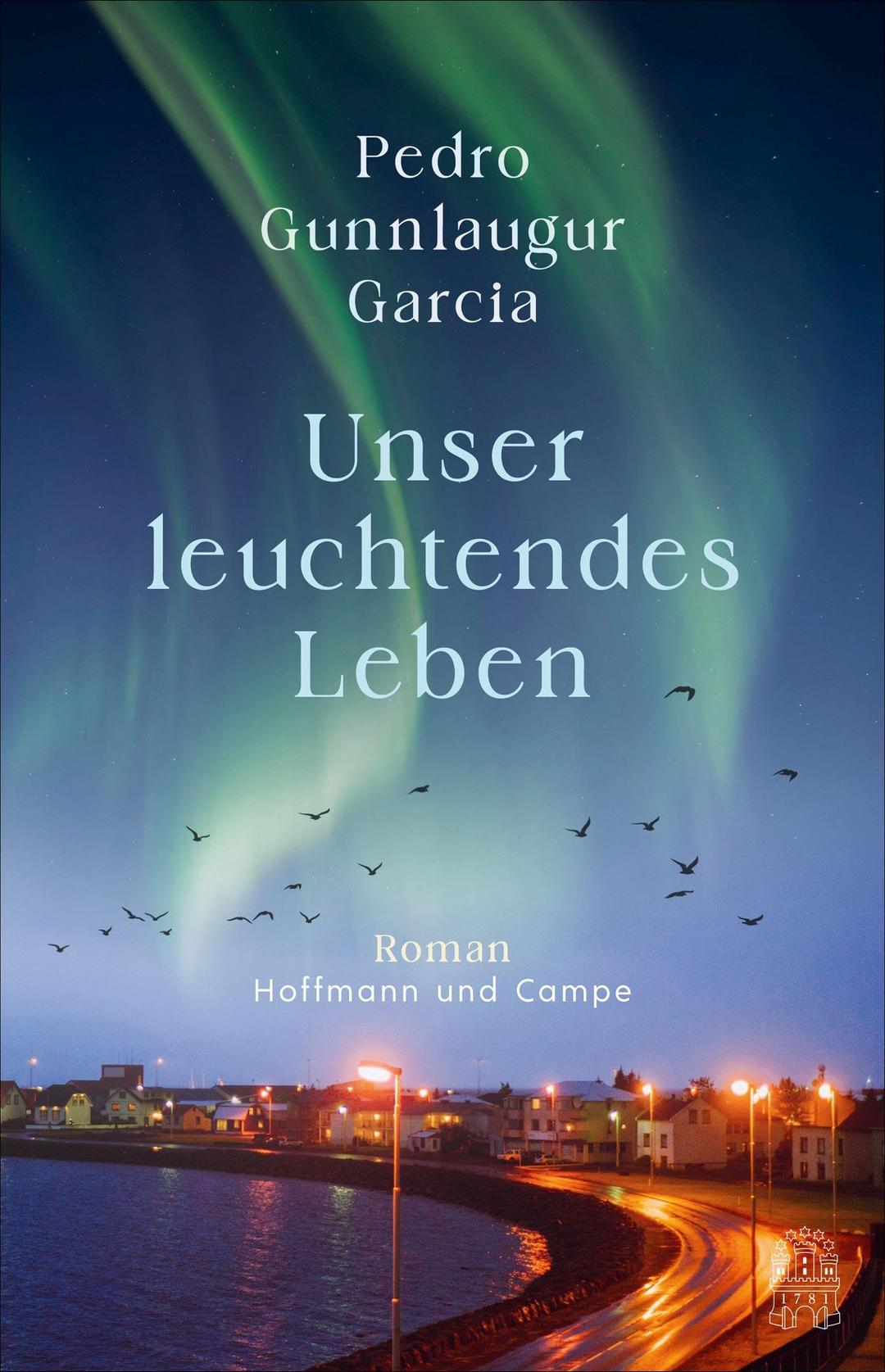 Unser leuchtendes Leben: Roman | Ausgezeichnet mit dem Isländischen Literaturpreis