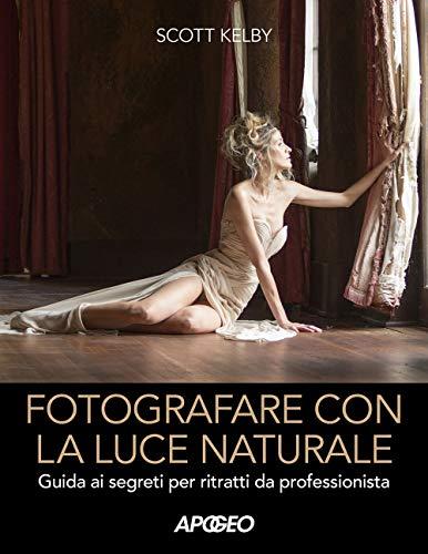 Fotografare con la luce naturale. Guida ai segreti per ritratti da professionista