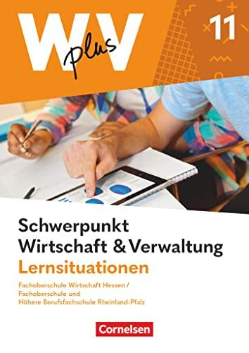 W plus V - Wirtschaft für Fachoberschulen und Höhere Berufsfachschulen - FOS Hessen / FOS und HBFS Rheinland-Pfalz - Ausgabe 2023 - Pflichtbereich 11: ... Verwaltung - Arbeitsbuch mit Lernsituationen