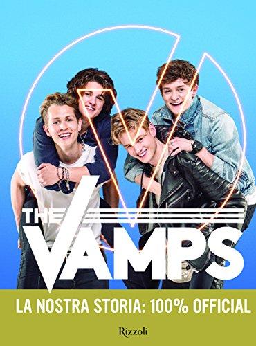 The Vamps. La nostra storia: 100% official