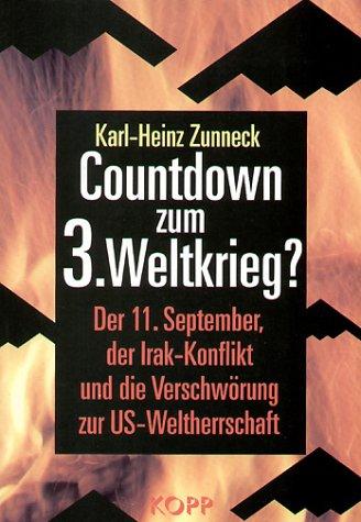 Countdown zum 3. Weltkrieg?: Der 11. September, der Irak-Konflikt und die Verschwörung zur US-Weltherrschaft