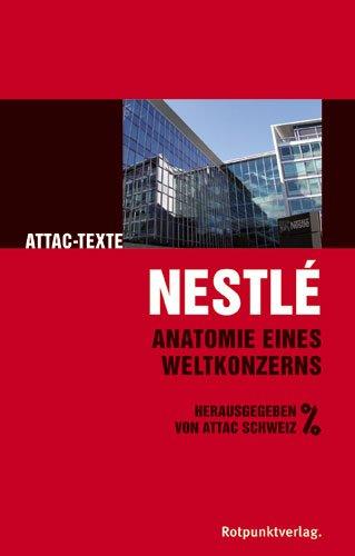 Nestlé: Anatomie eines Weltkonzerns / Attac-Texte