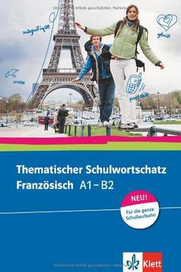 Thematischer Schulwortschatz Französisch (A1-B2)