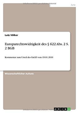 Europarechtswidrigkeit des § 622 Abs. 2 S. 2 BGB: Kommentar zum Urteil des EuGH vom 19.01.2010