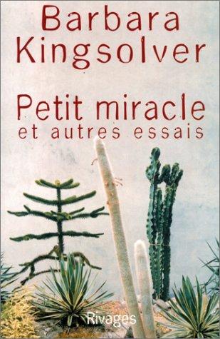 Petit miracle : et autres essais