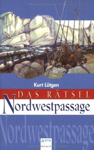 Das Rätsel Nordwestpassage.