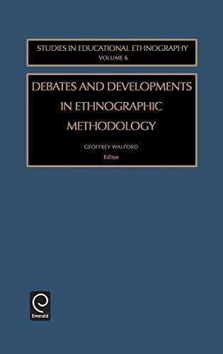 Debates and Developments in Ethonographic Methodology (Studies in Educational Ethnography,) (Studies in Educational Ethnography, Volume 6, Band 6)