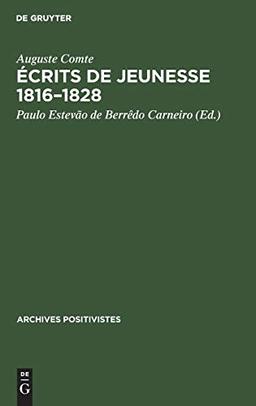 Écrits de jeunesse 1816–1828: Suivis du Mémoire sur la ‘Cosmogonie’ de Laplace, 1835 (Archives positivistes, 5, Band 5)