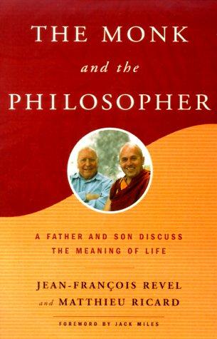 The Monk and the Philosopher: A Father and Son Discuss the Meaning of Life