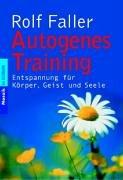 Autogenes Training. Entspannung für Körper, Geist und Seele