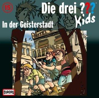 Die drei ??? Kids 15: In der Geisterstadt (drei Fragezeichen)