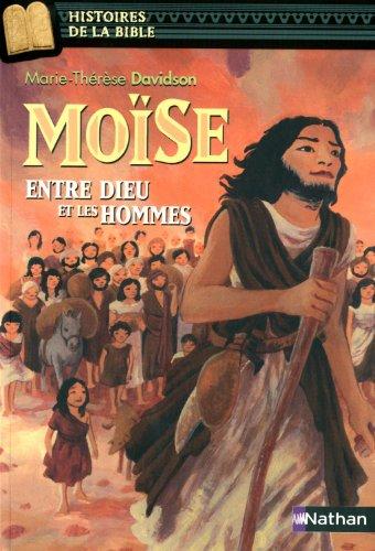 Moïse : entre Dieu et les hommes