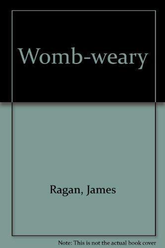 Womb-Weary: Poems