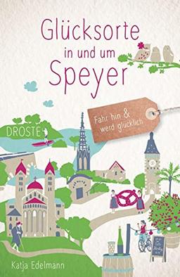 Glücksorte in und um Speyer: Fahr hin und werd glücklich