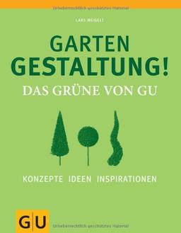 Gartengestaltung! Das Grüne von GU: Konzepte, Ideen,  Inspirationen (GU Garten Extra)