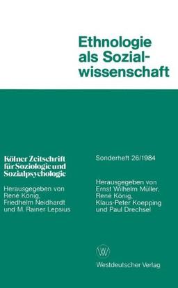 Kölner Zeitschrift für Soziologie und Sozialpsychologie, Sonderheft 26: Ethnologie als Sozialwissenschaft