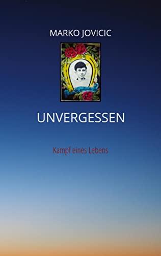 Unvergessen: Kampf eines Lebens