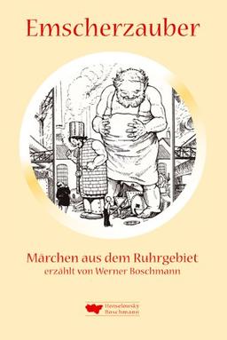 Emscherzauber: Alte und neue Märchen aus dem Ruhrgebiet