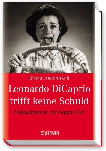Leonardo DiCaprio trifft keine Schuld - Panikattacken mit Happy End