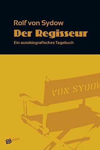 Der Regisseur: Ein autobiografisches Tagebuch