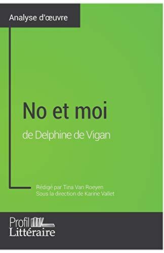 No et moi de Delphine de Vigan (Analyse approfondie) : Approfondissez votre lecture des romans classiques et modernes avec Profil-Litteraire.fr