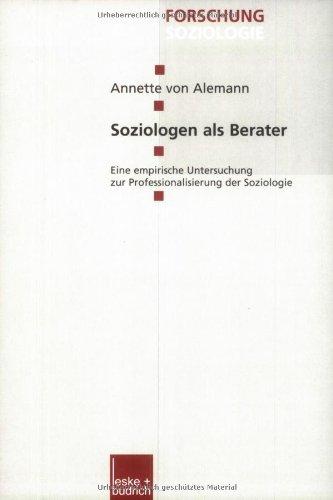 Soziologen als Berater. Eine empirische Untersuchung zur Professionalisierung der Soziologie