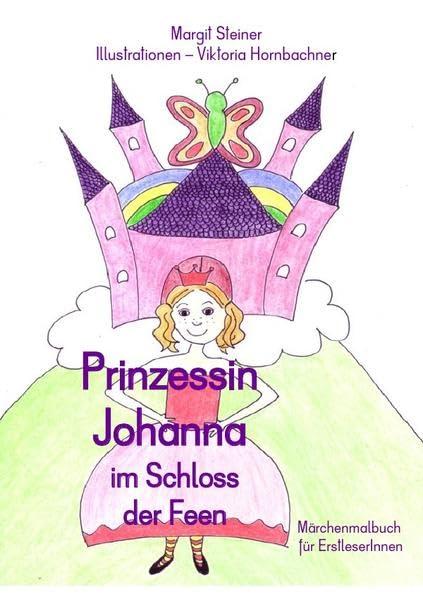 Prinzessin Johanna im Schloss der Feen: Märchenmalbuch