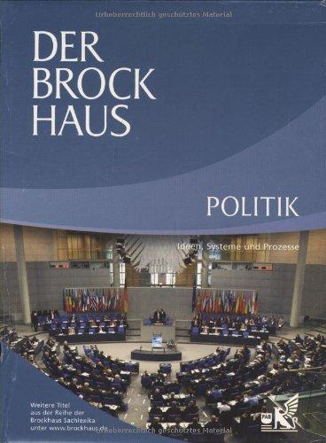 Der Brockhaus Politik: Ideen, Systeme und Prozesse