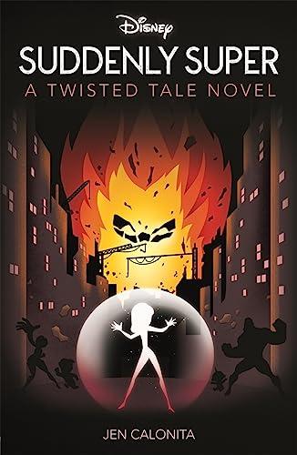 Disney Pixar The Incredibles: Suddenly Super (Twisted Tales)