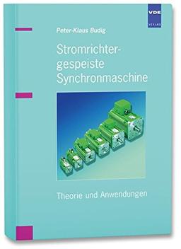 Stromrichtergespeiste Synchronmaschine: Theorie und Anwendungen