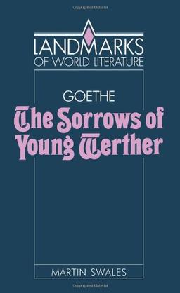 Goethe: Sorrows of Young Werther (Landmarks of World Literature)