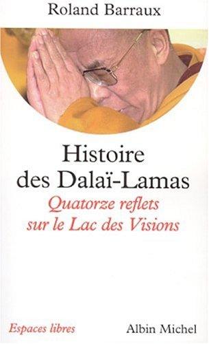 Histoire des dalaï-lamas : quatorze reflets sur le lac des visions