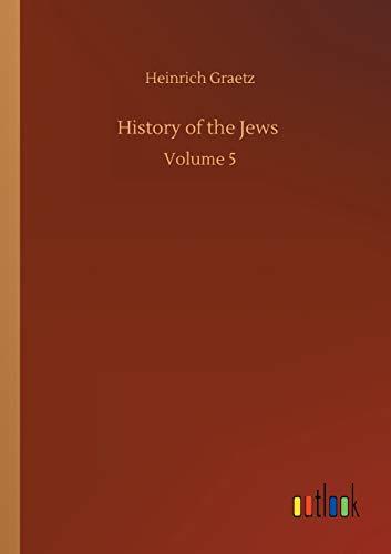 History of the Jews: Volume 5